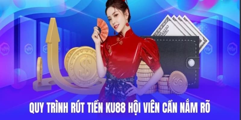Hướng Dẫn Rút Tiền Ku88 Nhanh Chóng Và An Toàn 1 Rút Tiền Ku88